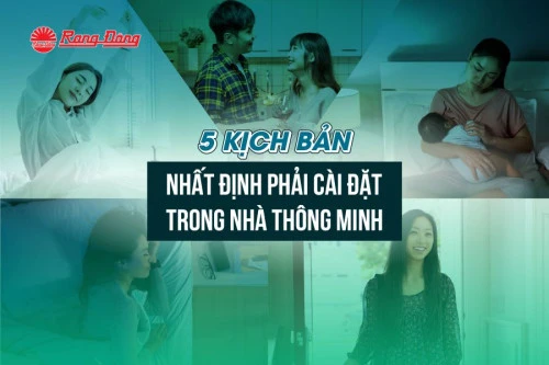 5 kịch bản nhất định phải cài đặt trong nhà thông minh