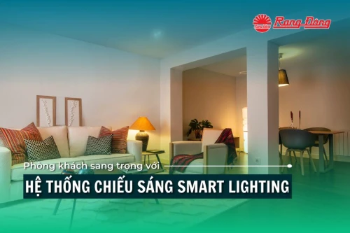 Phòng khách sang trọng với hệ thống chiếu sáng Smart Lighting