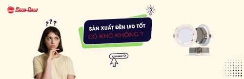 Sản xuất đèn led có khó không