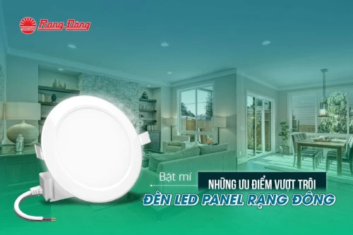 Bật mí những ưu điểm vượt trội của đèn LED panel Rạng Đông