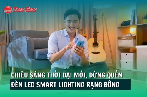 Chiếu sáng thời đại mới, đừng quên đèn Led Smart Lighting