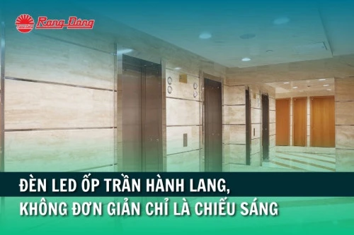 Đèn led ốp trần hành lang, không đơn giản chỉ là chiếu sáng