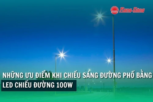 Những ưu điểm khi chiếu sáng đường phố bằng LED chiếu đường 100W