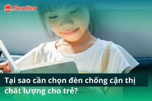 Tại sao cần chọn đèn chống cận thị chất lượng?