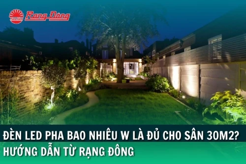 Đèn LED Pha Bao Nhiêu W Là Đủ Cho Sân 30m2? Hướng Dẫn Từ Rạng Đông