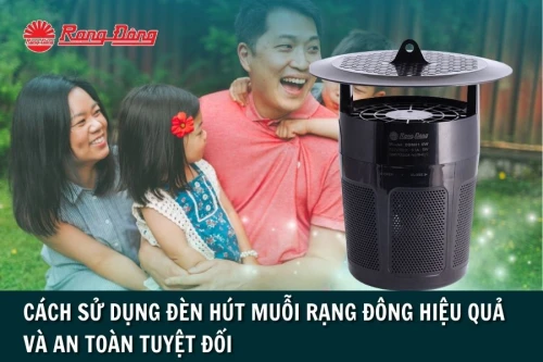 Cách sử dụng đèn hút muỗi Rạng Đông Hiệu Quả và An Toàn Tuyệt Đối