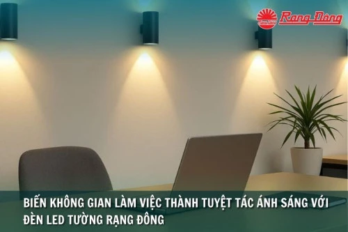 Biến Không Gian Làm Việc Thành Tuyệt Tác Ánh Sáng Với Đèn LED Tường Rạng Đông