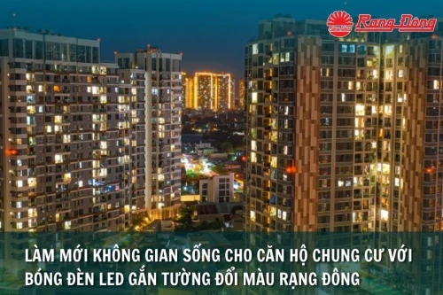Làm Mới Không Gian Sống Cho Căn Hộ Chung Cư  Với Bóng Đèn LED Gắn Tường Đổi Màu Rạng Đông