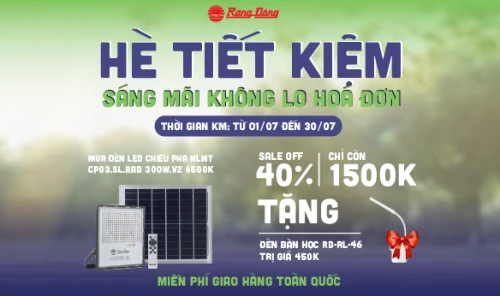 HÈ TIẾT KIỆM - SÁNG MÃI KHÔNG LO HÓA ĐƠN: Chiếu Sáng Xanh – Ưu Đãi Vàng