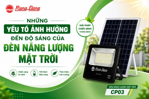 Những yếu tố ảnh hưởng đến độ sáng của đèn năng lượng mặt trời cần biết để lựa chọn đúng